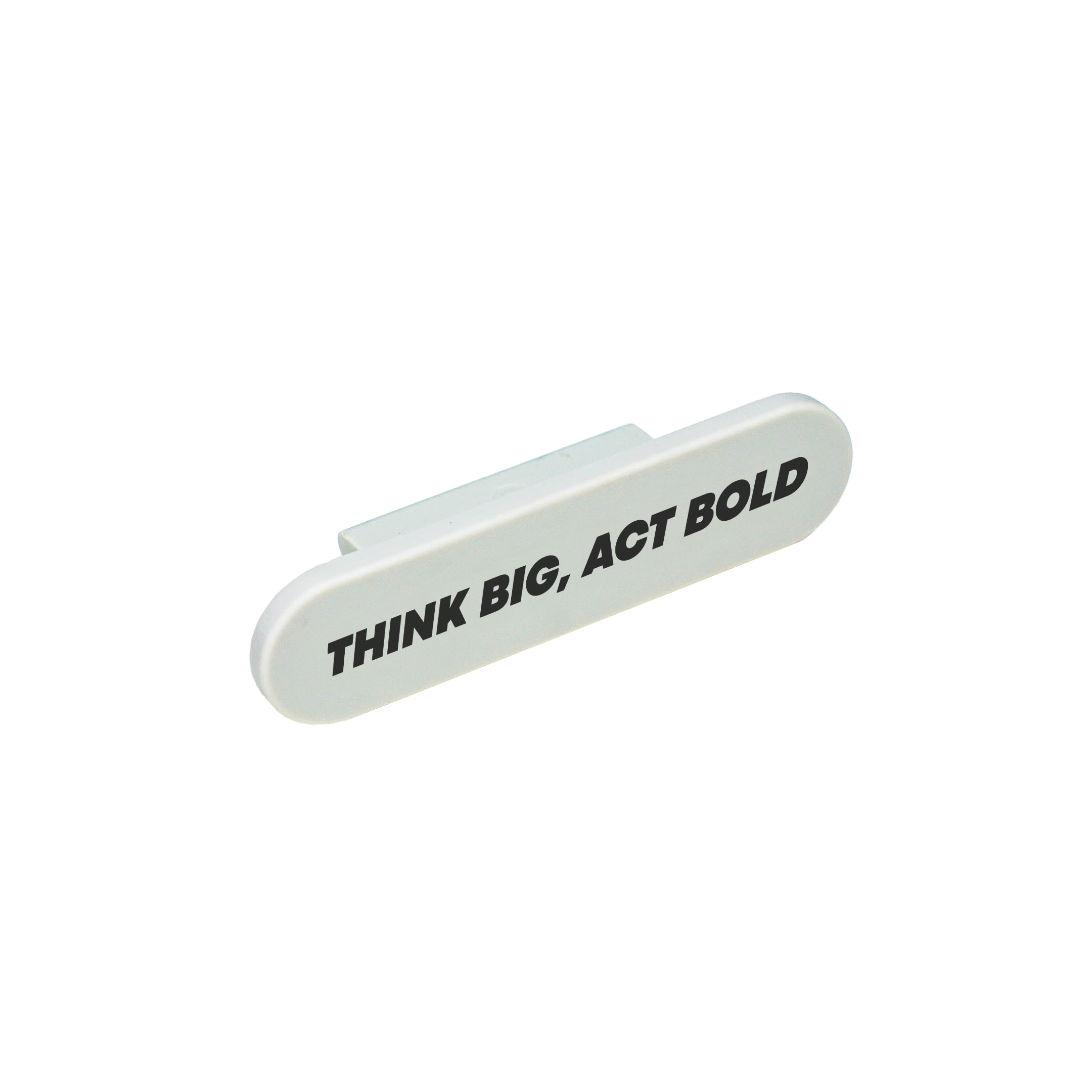 "Think Big, Act Bold"